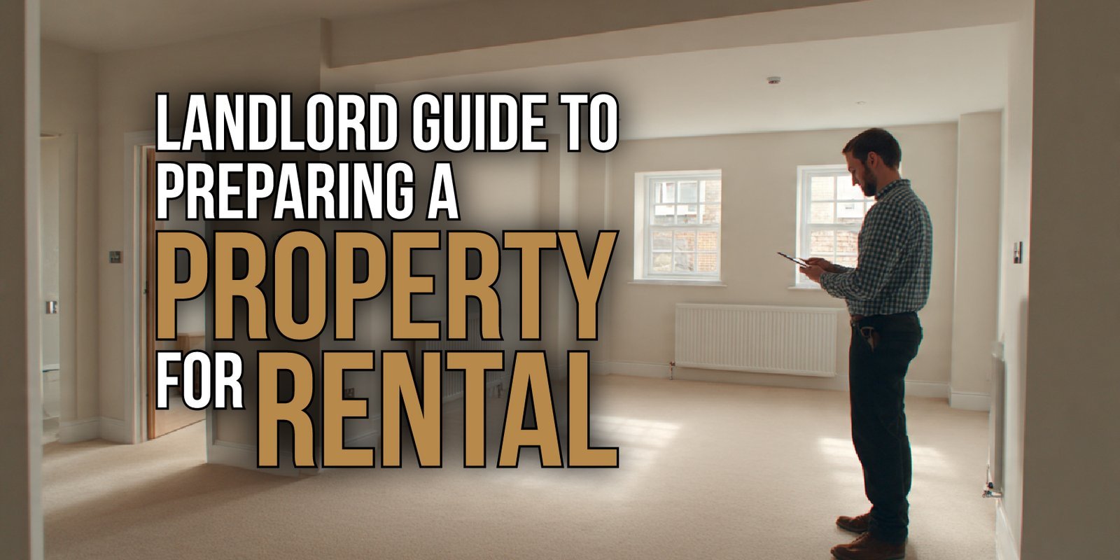 Landlord Guide to Preparing a Property for Rental